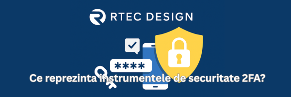 Ce reprezinta instrumentele de securitate 2FA?